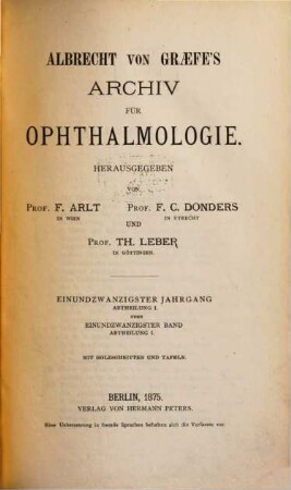 Albrecht von Graefes Archiv für Ophthalmologie. 21. 1875
