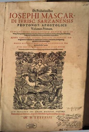 De Probationibus Volumen ... : Conclvsiones Probationvm Omnivm, Qvae In vtroq[ue] Foro quotidie versantur ... Qvibvs Canonicae, Civiles, Fevdales, Criminales, Caeteraeq[ue] materiae continentur ..., 1