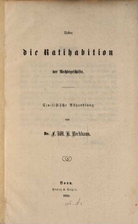 Über die Ratihabition der Rechtsgeschäfte : civilistische Abhandlung