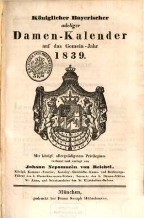 Königlicher Bayerischer adeliger Damen-Kalender : auf das Jahr .... 1839