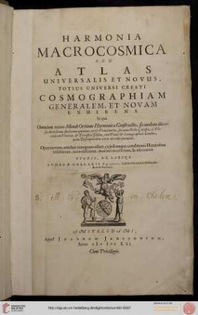 Harmonia Macrocosmica Sev Atlas Universalis Et Novus : Totius Universi Creati Cosmographiam Generalem, Et Novam Exhibens