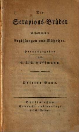 Die Serapions-Brüder : gesammelte Erzählungen und Mährchen. Dritter Band