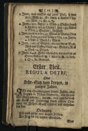 Erster Theil: Regula Detri oder Lehr-Satz von dreyen, in gantzen Zahlen.