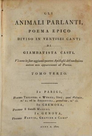 Gli Animali parlanti : poema epico diviso in ventisei canti ; vi sono in fine aggiunti quattro apologhi del medesimo autore non appartenenti al poema, 3
