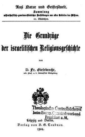 Die Grundzüge der israelitischen Religionsgeschichte / Fr. Giesebrecht