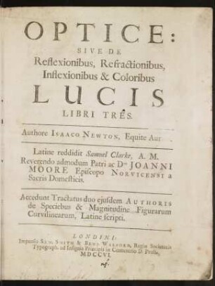 Optice, sive, De reflexionibus, refractionibus, inflexionibus et coloribus lucis : libri tres