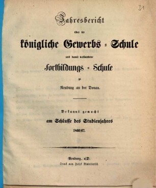 Jahresbericht über die Königliche Gewerbsschule und damit verbundene Fortbildungsschule. 1866/67