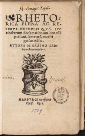 Rhetorica Plena Ac Referta Exemplis, Qvae Svccinctarum declamationum loco esse possunt : Iam rursum castigatius aedita