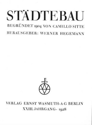 23.1928: Städtebau : Zeitschrift der Deutschen Akademie für Städtebau, Reichs- und Landesplanung