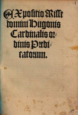 Expositio Misse domini Hugonis Cardinalis ordinis Predicatorum
