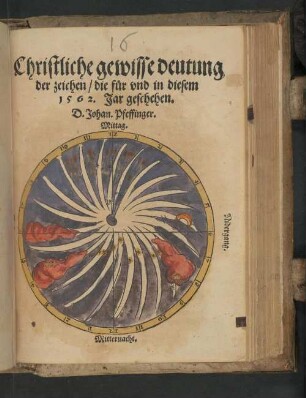 Christliche gewisse deutung der Zeichen[ ]/ die f[ue]r vnd in diesem 1562. Jar geschehen.