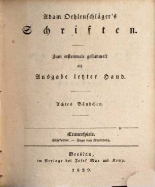 Adam Oehlenschläger's Schriften, 8 : Trauerspiele. Stärkodder. Hugo von Rheinberg