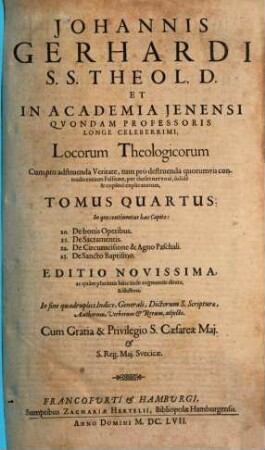 Johannis Gerhardi ... Loci Theologici. Tomus Quartus, In quo continentur haec Capita: 20. De Bonis Operibus ...