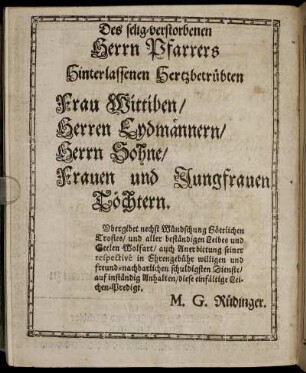 Des selig-verstorbenen Herrn Pfarrers Hinterlassenen Hertzbetrübten Frau Wittiben/ ...