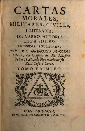 Cartas Morales, Militares, Civiles I Literarias De Varios Autores Españoles, Tomo Primero