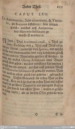 CAPUT LXII. Ex Antimonio, Sale communi, & Vitriolo, ein Butyrum distilliren/dem jenigen gleich/welches auß Antimonio und Mercurio sublimato gemacht ist worden/[.].