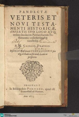 Pandectae Veteris Et Novi Testamenti Historicae : (Insertis Svo Loco Atque ordine duodecim Patriarcharum Testamentis) collectae simul & recollectae