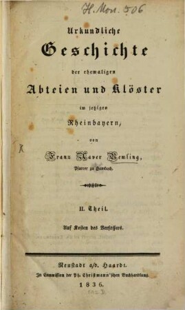 Urkundliche Geschichte der ehemaligen Abteien und Klöster im jetzigen Rheinbayern, 2