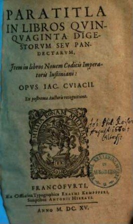 Paratitla In Libros Qvinqvaginta Digestorvm Sev Pandectarvm : Item in libros Nouem Codicis Imperatoris Iustiniani