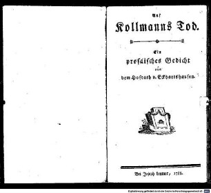 Auf Kollmanns Tod : Ein prosaisches Gedicht