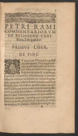 Petri Rami Commentariorum De Christiana Religione Lib. quatuor. Primus Liber, De Fide.