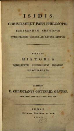 Isidis Christiani et Pappi philosophi iusiurandum chemicum : Accedit historia sodalitatis chemicorum arcanae ex actis eruta