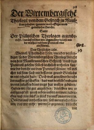 Protocoll das ist Acta oder Handlungen des Gesprechs zwischen den Pfältzischen und Wirtembergischen Theologen, von der Ubiquitet oder Allenthalbenheit des Leibs Christi und von dem buchstäbischen verstand der wort Christi, das ist mein Leib, etc. Im April des Jars 1564. zu Maulbrun gehalten ...