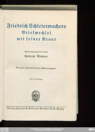 Friedrich Schleiermachers Briefwechsel mit seiner Braut : Mit zwei Jugendbildnissen Schleiermachers