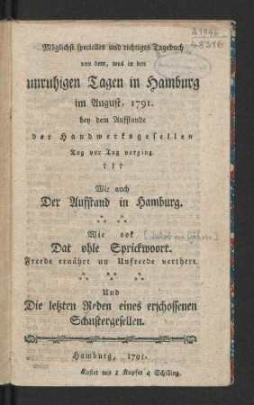 Möglichst specielles und richtiges Tagebuch, von dem, was in den unruhigen Tagen in Hamburg im August, 1791. bey dem Aufstande der Handwerksgesellen Tag vor Tag vorging