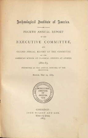 Annual report of the Executive Committee and Annual report of the Committee on the American School of Classical Studies at Athens. 4. 1882/83