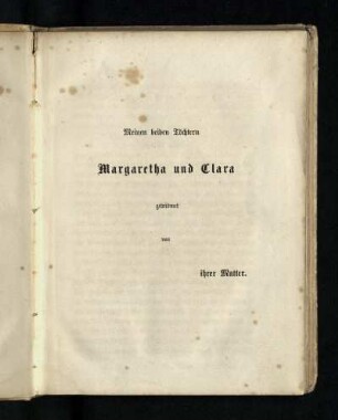 Meinen beiden Töchtern Margaretha und Clara gewidmet von ihrer Mutter