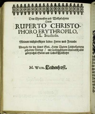 Dem Ehrnvesten und Wollgelahrten Herrn Ruperto Christophoro Erythropilo, [...]