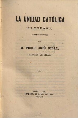 La unidad Católica en España Folleto postumo por D. Pedro José Pidal