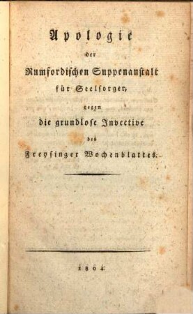 Apologie der Rumfordischen Suppenanstalt für Seelsorger gegen die grundlose Invective des Freysinger Wochenblattes