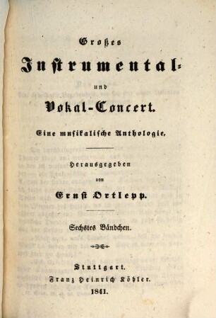 Großes Instrumental- und Vokal-Concert : eine musikalische Anthologie. 6