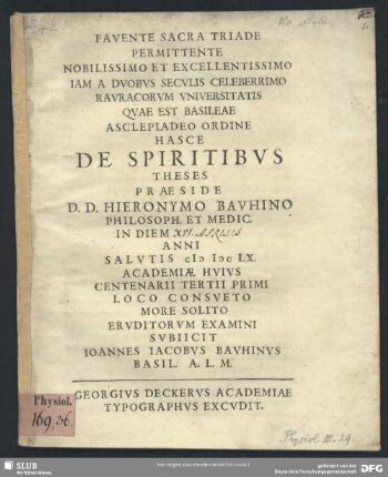 Favente Sacra Triade Permittente Nobilissimo Et Excellentissimo Iam A Duobus Seculis Celeberrimo Rauracorum Universitatis Quae Est Basileae ... De Spiritibus Theses