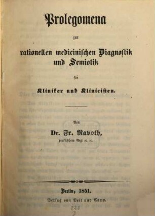 Prolegomena zur rationellen medicin. Diagnostik und Semiotik für Kliniker u. Klinicisten