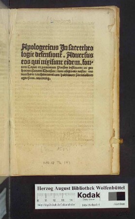 Apologeticus Jn sacretheologie defensione[m]. Aduersus eos qui nixisunt [!] eidem. fontem Caput et patronam Poesim instituere: ac per hoc nec sacram Theosim: iure religionis nostre: monarcham [et] architectonicam habituum scientialium agnoscere. reuereriq[ue]