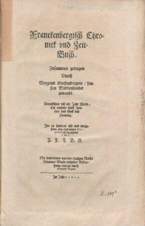 Franckenbergisch Chronick vnd Zeit-Buch : Ausgeführet biß vfs Jahr Christi/ Ein tausend fünff hundert vnd fünff vnd Zwantzig