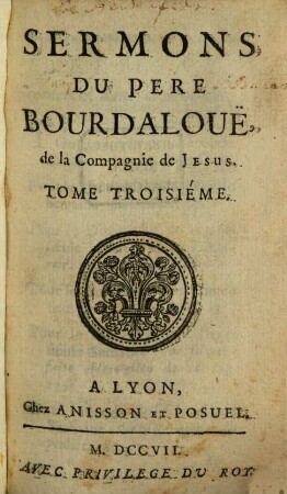 Sermons Du Pere Bourdalouë, de la Compagnie de Jesus, 3