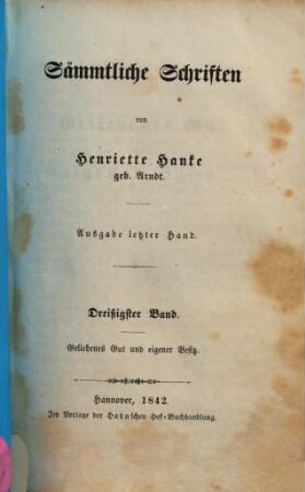 Sämmtliche Schriften : von Henriette Hanke, 30. Geliehenes Gut und eigener Besitz ; [1]