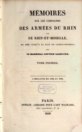 Mémoires sur les campagnes des armées du Rhin et de Rhin-et-Moselle : de 1792 jusqu'a la paix de Campo-Formio, 1. Campagnes de 1792 et 1793