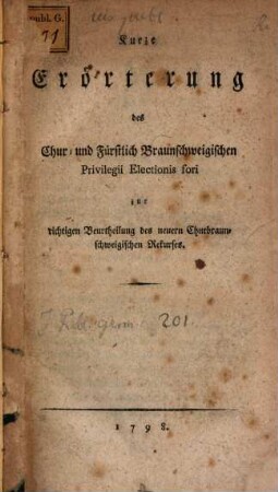 Kurze Erörterung des Chur- und Fürstlich Braunschweigischen Privilegii Electionis fori