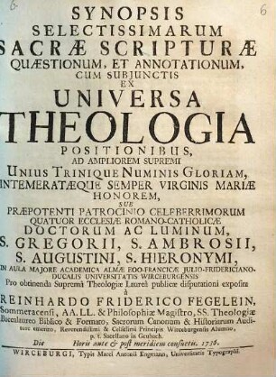 Synopsis Selectissimarum Sacrae Scripturae Quaestionum, Et Annotationum : Cum Subjunctis Ex Universa Theologia Positionibus ...