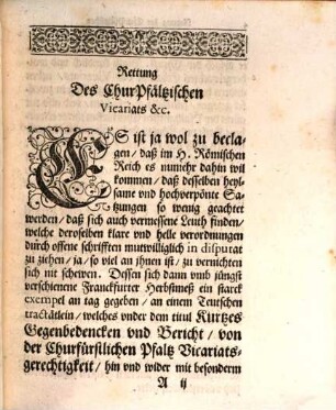 Rettung des Chur-Pfältzischen Vicariats : Wider eine im nechst verschienenen 1614ten Jahr ausgangene Schmähschrifft, intitulirt, Kurtzes Gegenbedencken und Bericht von der Churfl. Pfaltz Vicariatsgerechtigkeit ...