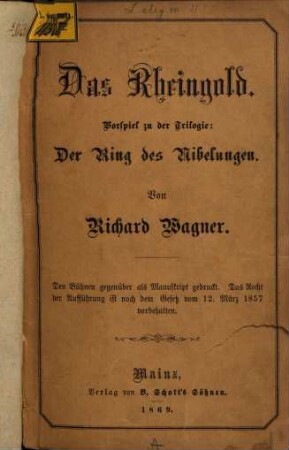 Der Ring des Nibelungen : Trilogie, [1]. Das Rheingold : Vorspiel zu der Trilogie Der Ring des Nibelungen