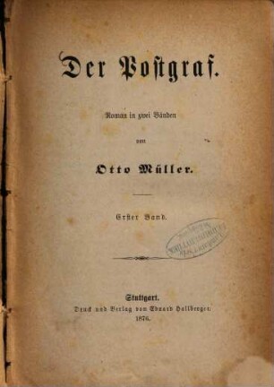 Der Postgraf : Roman in zwei Bänden von Otto Müller. 1