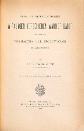 Über die physiologischen Wirkungen verschieden warmer Bäder und über das Verhalten der Eigenwärme im Allgemeinen : Mit 4 lithogr. Tafeln