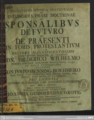 Dissertatio Iuridica Inauguralis De Incongrua Praxi Doctrinae De Sponsalibus De Futuro Et De Praesenti In Foris Protestantium