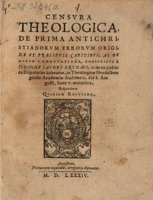 Censvra Theologica, De Prima Antichristianorvm Errorvm Origine Et Praecipvis Capitibvs, Ac De Horvm Confvtatione